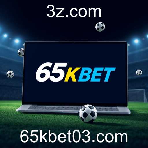 65k Bet Revoluciona o Mercado de Apostas Online em 2026